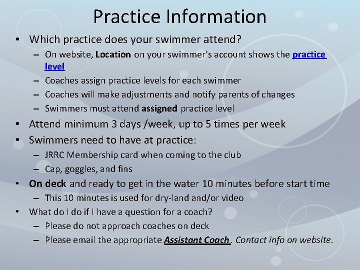 Practice Information • Which practice does your swimmer attend? – On website, Location on