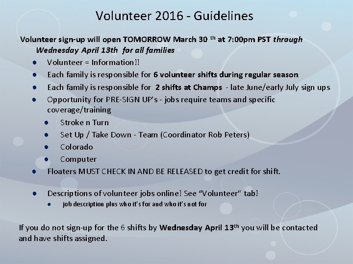 Volunteer 2016 - Guidelines Volunteer sign-up will open TOMORROW March 30 th at 7: