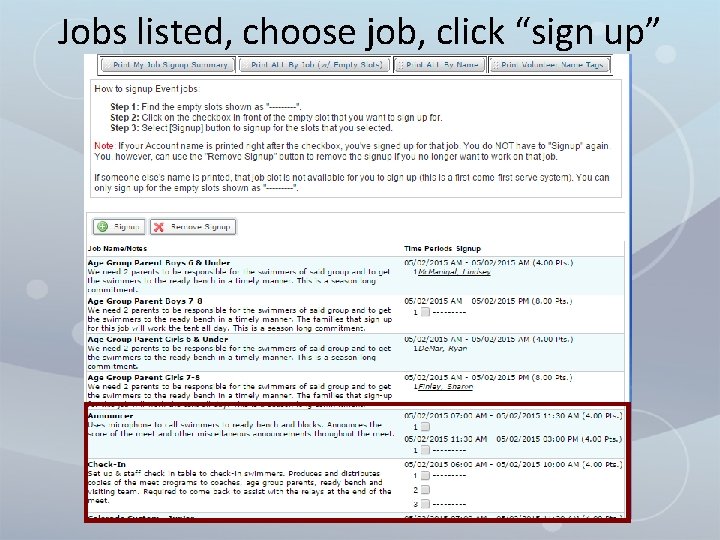 Jobs listed, choose job, click “sign up” 