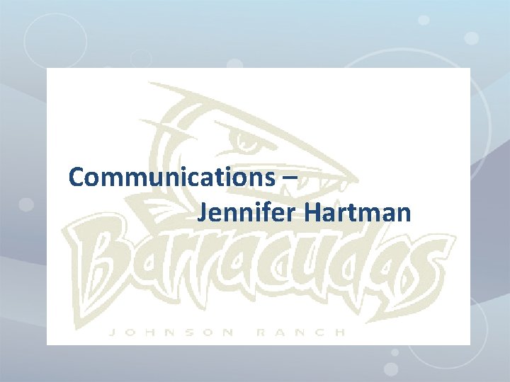 Communications – Jennifer Hartman 