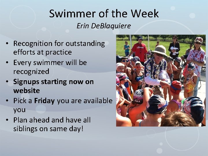 Swimmer of the Week Erin De. Blaquiere • Recognition for outstanding efforts at practice