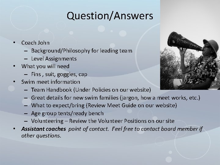 Question/Answers • Coach John – Background/Philosophy for leading team – Level Assignments • What