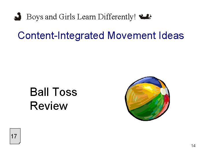 Boys and Girls Learn Differently! Content-Integrated Movement Ideas Ball Toss Review 17 14 