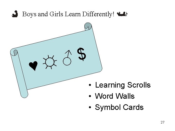 Boys and Girls Learn Differently! ♥☼ $ ♂ • Learning Scrolls • Word Walls Boys and Girls Learn Differently! ♥☼ $ ♂ • Learning Scrolls • Word Walls