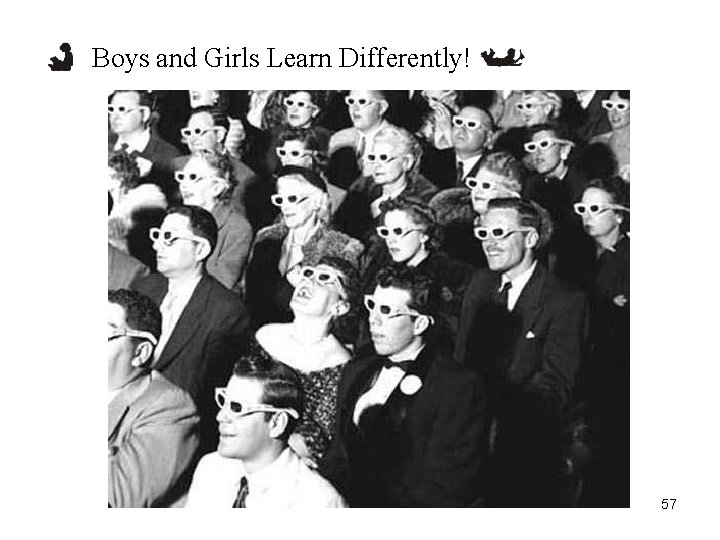 Boys and Girls Learn Differently! 57 