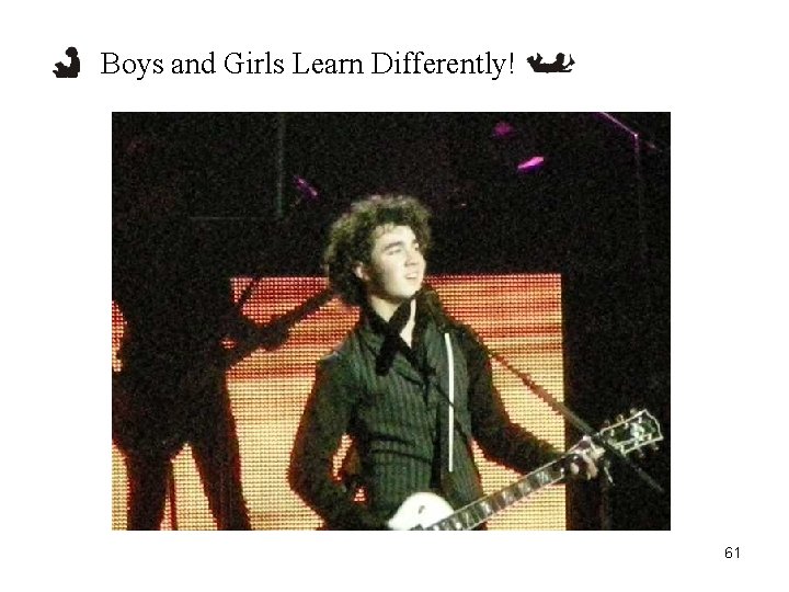 Boys and Girls Learn Differently! 61 Boys and Girls Learn Differently! 61