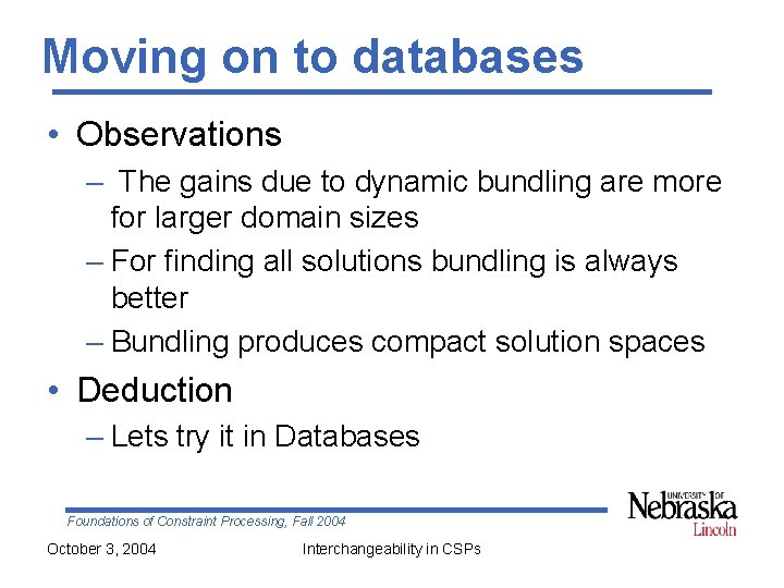 Moving on to databases • Observations – The gains due to dynamic bundling are