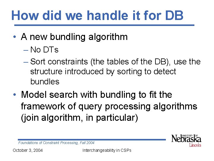 How did we handle it for DB • A new bundling algorithm – No