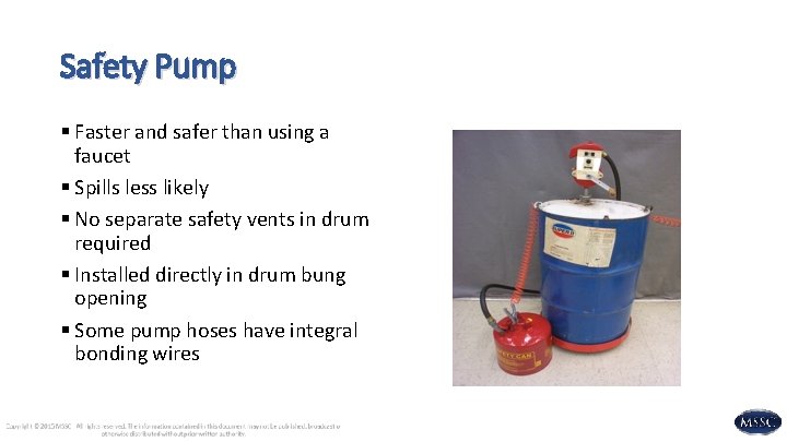 Safety Pump § Faster and safer than using a faucet § Spills less likely