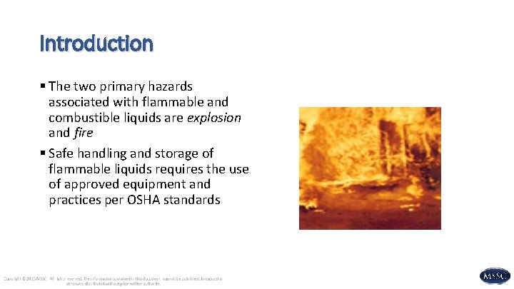 Introduction § The two primary hazards associated with flammable and combustible liquids are explosion