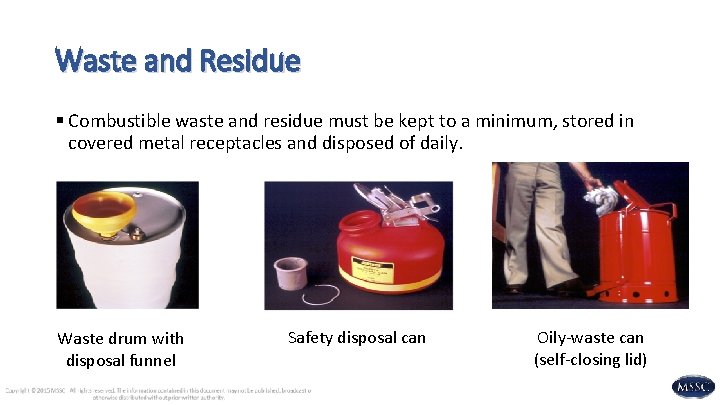 Waste and Residue § Combustible waste and residue must be kept to a minimum,