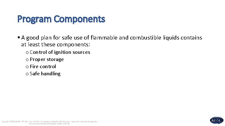 Program Components § A good plan for safe use of flammable and combustible liquids