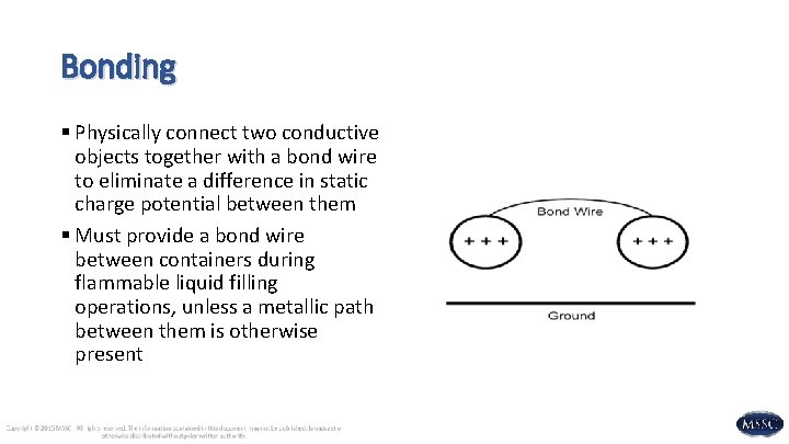 Bonding § Physically connect two conductive objects together with a bond wire to eliminate
