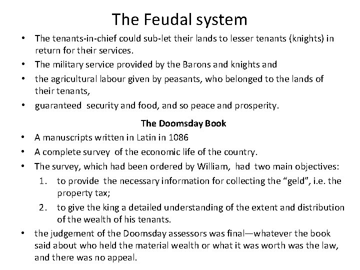 The Feudal system • The tenants-in-chief could sub-let their lands to lesser tenants (knights)