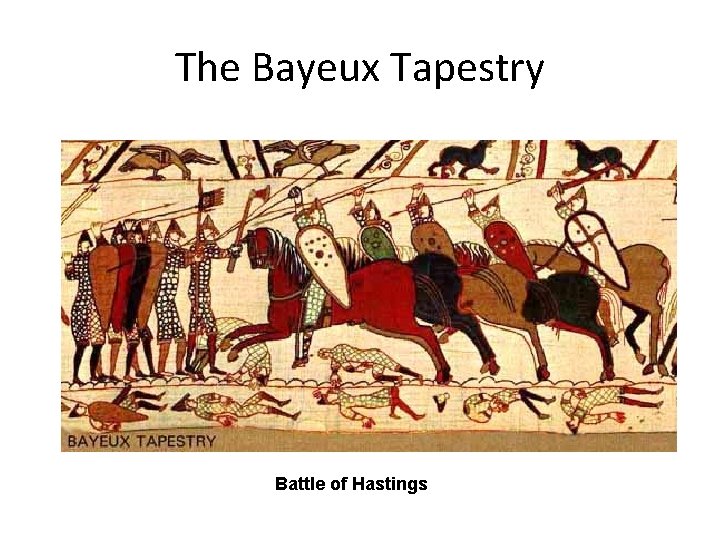 The Bayeux Tapestry Battle of Hastings 