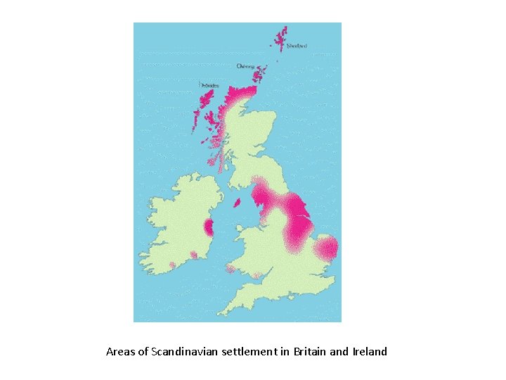 Areas of Scandinavian settlement in Britain and Ireland 