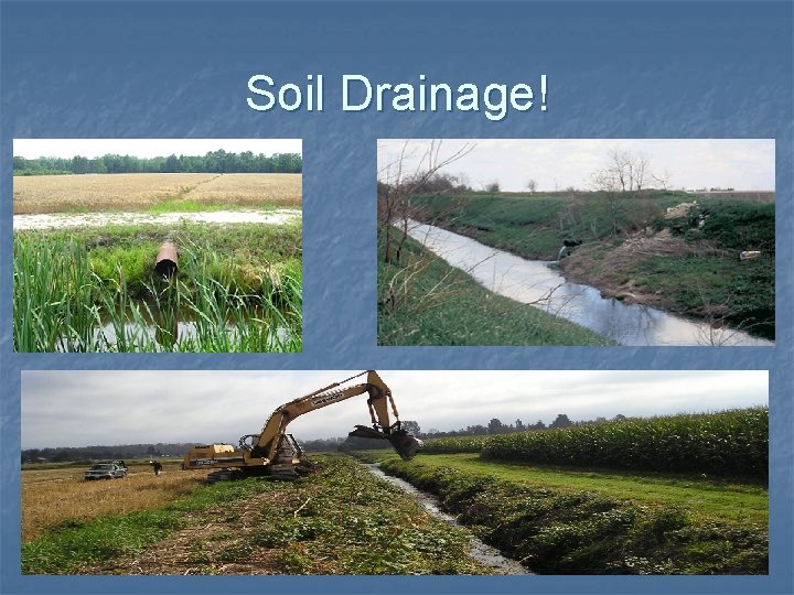 Soil Drainage! 