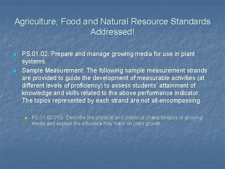 Agriculture, Food and Natural Resource Standards Addressed! n n PS. 01. 02. Prepare and