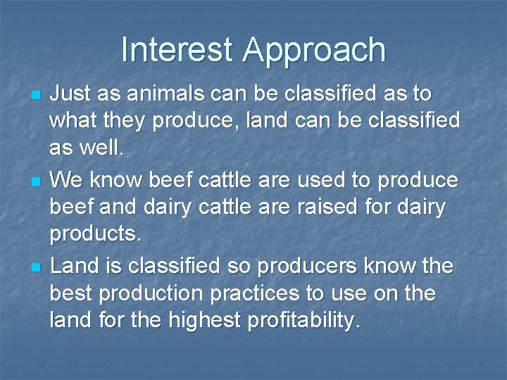 Interest Approach n n n Just as animals can be classified as to what