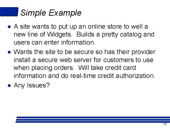 Simple Example l l l A site wants to put up an online store