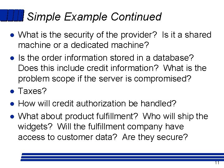 Simple Example Continued l l l What is the security of the provider? Is