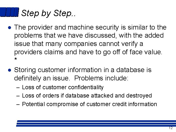 Step by Step. . l l The provider and machine security is similar to