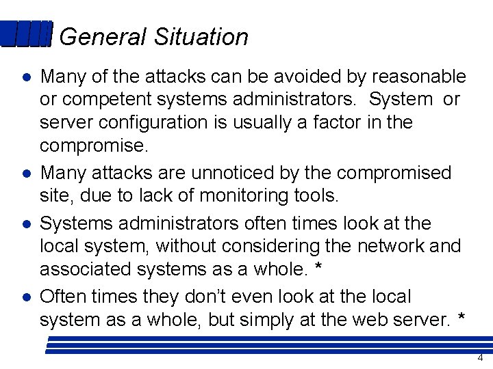 General Situation l l Many of the attacks can be avoided by reasonable or