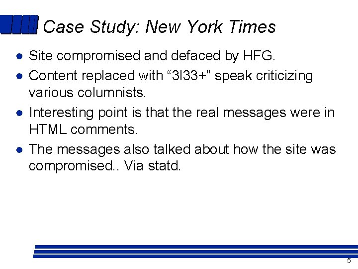 Case Study: New York Times l l Site compromised and defaced by HFG. Content