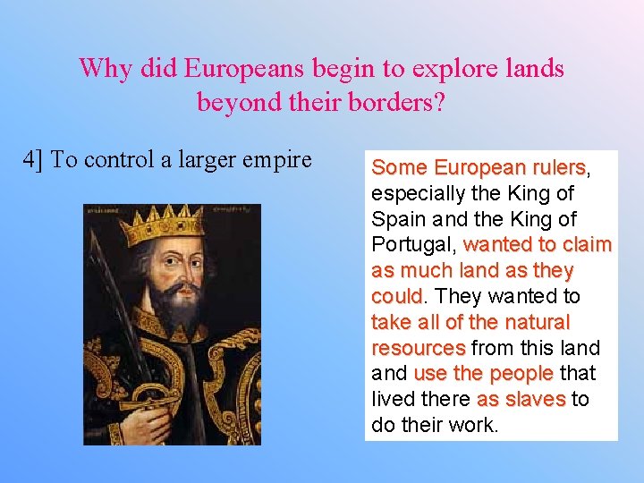 Why did Europeans begin to explore lands beyond their borders? 4] To control a