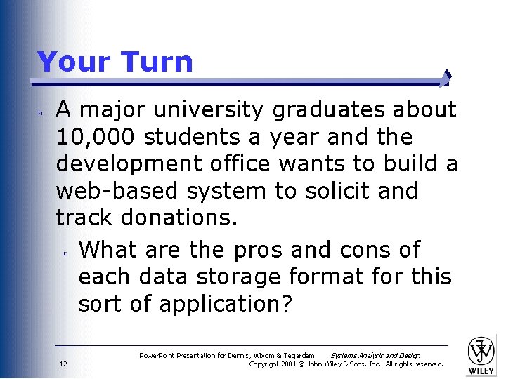 Your Turn A major university graduates about 10, 000 students a year and the