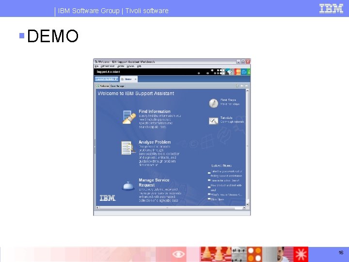 IBM Software Group | Tivoli software § DEMO 16 