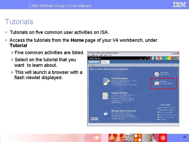 IBM Software Group | Tivoli software Tutorials § Tutorials on five common user activities