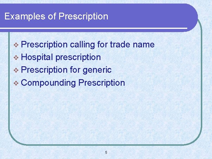 Examples of Prescription v Prescription calling for trade name v Hospital prescription v Prescription