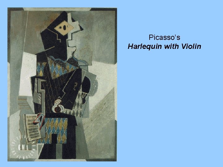 Picasso’s Harlequin with Violin 