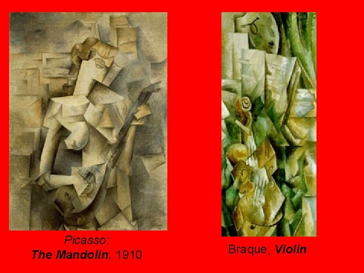 Picasso: The Mandolin, 1910 Braque, Violin 