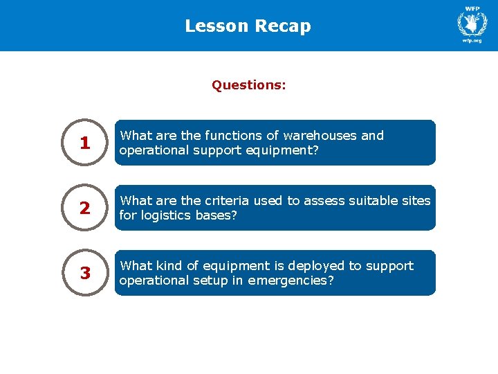 Lesson Recap Questions: 1 What are the functions of warehouses and operational support equipment?