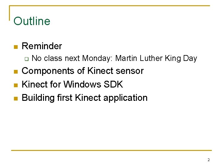 Outline n Reminder q n n n No class next Monday: Martin Luther King