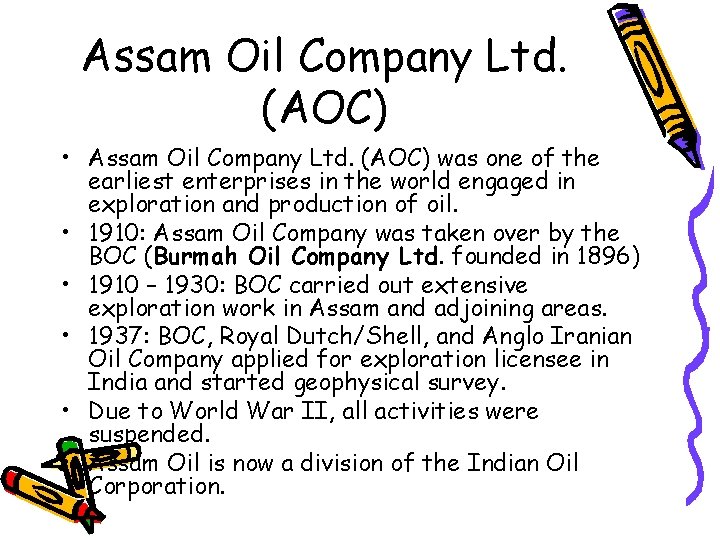 Assam Oil Company Ltd. (AOC) • Assam Oil Company Ltd. (AOC) was one of