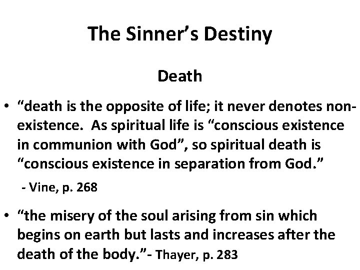 The Sinner’s Destiny Death • “death is the opposite of life; it never denotes