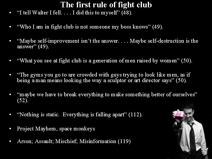The first rule of fight club • “I tell Walter I fell. . I
