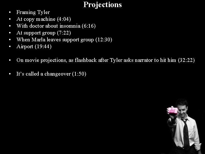  • • • Projections Framing Tyler At copy machine (4: 04) With doctor