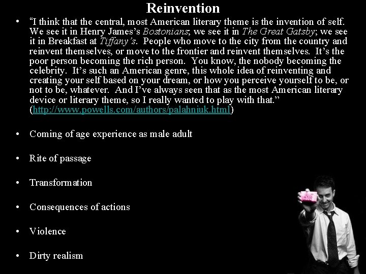 Reinvention • “I think that the central, most American literary theme is the invention