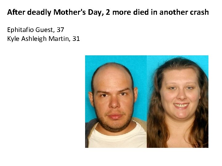 After deadly Mother's Day, 2 more died in another crash Ephitafio Guest, 37 Kyle