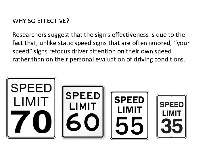 WHY SO EFFECTIVE? Researchers suggest that the sign's effectiveness is due to the fact