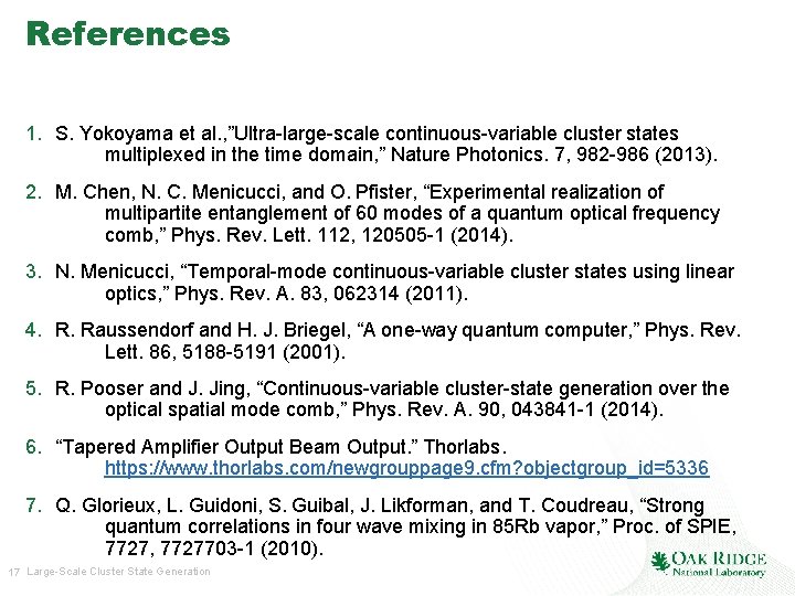 References 1. S. Yokoyama et al. , ”Ultra-large-scale continuous-variable cluster states multiplexed in the