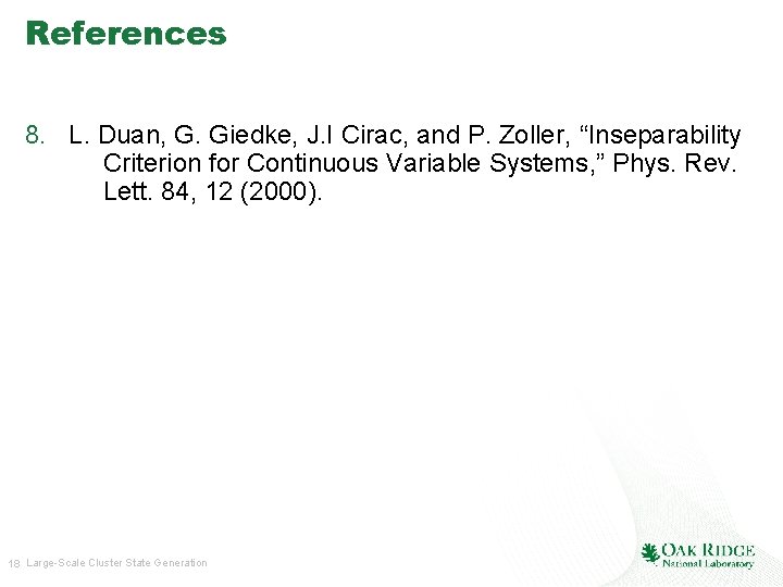 References 8. L. Duan, G. Giedke, J. I Cirac, and P. Zoller, “Inseparability Criterion