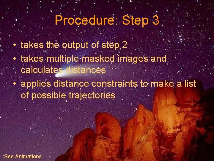 Procedure: Step 3 • takes the output of step 2 • takes multiple masked