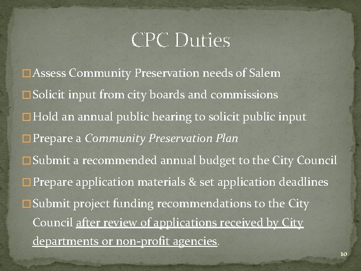 CPC Duties � Assess Community Preservation needs of Salem � Solicit input from city