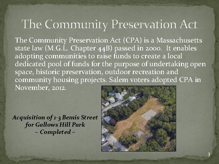 The Community Preservation Act (CPA) is a Massachusetts state law (M. G. L. Chapter