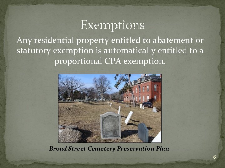 Exemptions Any residential property entitled to abatement or statutory exemption is automatically entitled to